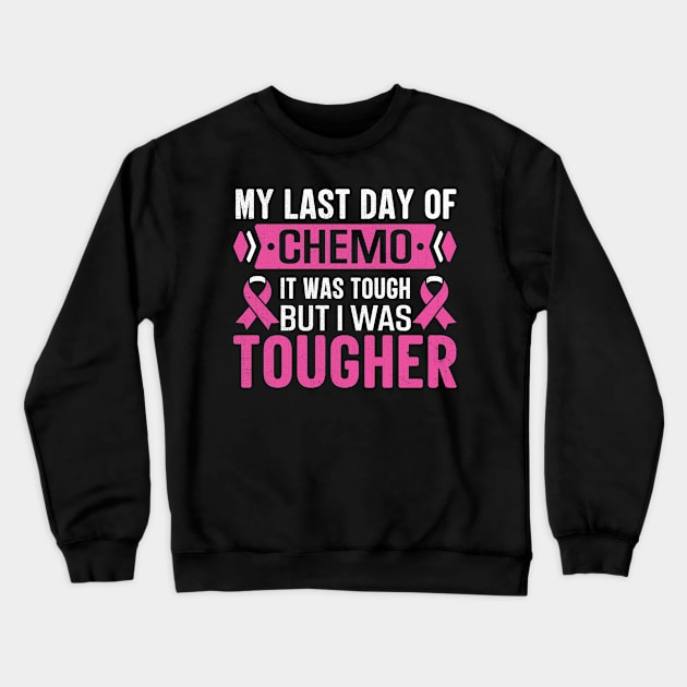 my last day of chemo it was tough but i was tougher Crewneck Sweatshirt by TheDesignDepot